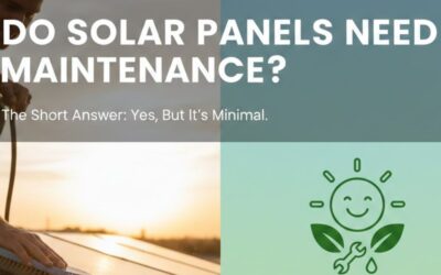 Do Solar Panels Need Maintenance?